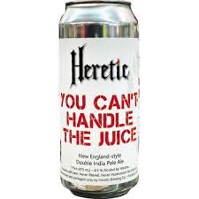 ヘレティック ユー キャント ハンドル ザ ジュース Heretic You Can't Handle The Juice Can 473ml